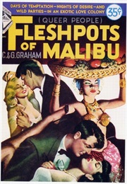 Fleshpots of Malibu (C. and G. Graham)