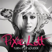 Pixie Lott- Turn It Up Louder