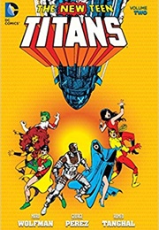 The New Teen Titans Volume 2 (Marv Wolfman and George Perez)