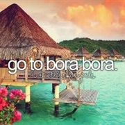 Go to Bora Bora