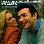 My Cup Runneth Over - Ed Ames