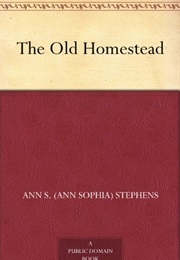 The Old Homestead (Ann Sophia Stephens)
