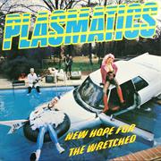 Plasmatics New Hope for the Wretched