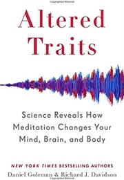 Altered Traits (Daniel Goleman  & Richard J. Davidson)