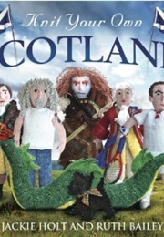 Knit Your Own Scotland (Jackie Holt)