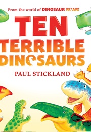 Ten Terrible Dinosaurs (Paul Stickland)