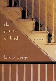 The Painter of Birds (Lidia Jorge)