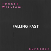 "Falling Fast" Tucker William, Cupcakke