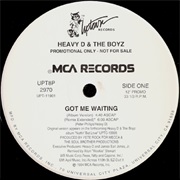 Got Me Waiting - Heavy D & the Boyz