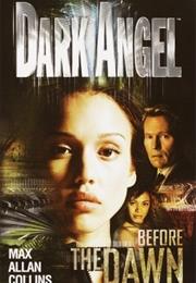 Dark Angel: Before the Dawn