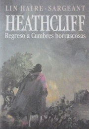 H. the Story of Heathcliff&#39;s Journey Back to Wuthering Heights (Lin Hare-Sargent)