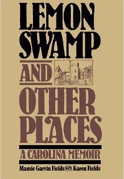 Lemon Swamp and Other Places (Mamie Garvin Fields)