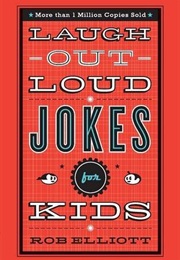 Laugh-Out-Loud Jokes for Kids (Rob Elliott)