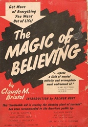 The Magic of Believing (Claude M. Bristol)