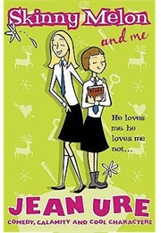 Skinny Melon and Me (Jean Ure)