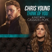 THINK OF YOU - Chris Young Duet With Cassadee Pope
