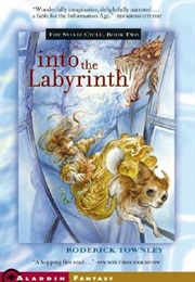 Into the Labyrinth (The Sylvie Cycle 2) (Roderick Townley)