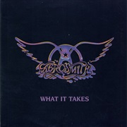 What It Takes - Aerosmith