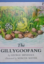 The Gillygoofang (George Mendoza)
