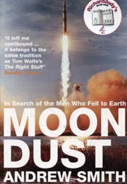 Moon Dust (In Search of the Men Who Fell to Earth) (Andrew Smith)