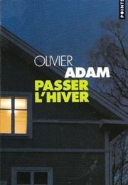 Passer L'hiver (Olivier Adam)