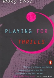 Playing for Thrills (Wang Shuo)