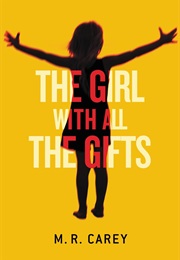 The Girl With All the Gifts (M.R. Carey)