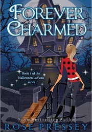 Forever Charmed (Rose Pressey)