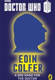 Doctor Who: A Big Hand for the Doctor (Eoin Colfer)
