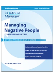 Managing Negative People (S. Michael Kravitz, Ph.D.)