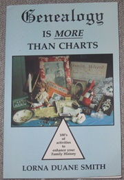 Genealogy Is More Than Charts (Lorna Duane Smith)