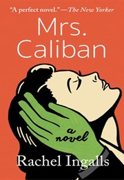 Mrs. Caliban (Rachel Ingalls)