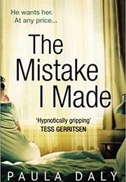The Mistake I Made (Paula Daly)