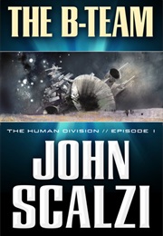 The B-Team (John Scalzi)