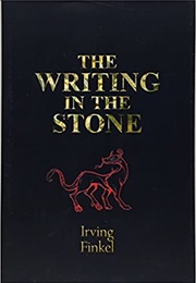 The Writing in the Stone (Irving Finkel)
