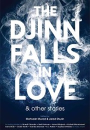 The Djinn Falls in Love and Other Stories (Mahvesh Murad and Jared Shurin)