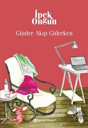 Günler Akıp Giderken (İpek Ongun)