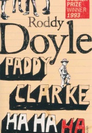 Paddy Clarke Ha Ha Ha (Roddy Doyle)