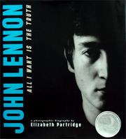 John Lennon: All I Want Is the Truth, a Photographic Biography