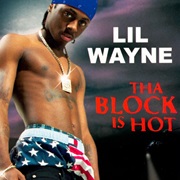 Tha Block Is Hot - Lil Wayne