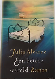 Een Betere Wereld (Saving the World) (Julia Alvarez)