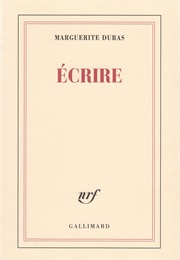 Ecrire (Marguerite Duras)