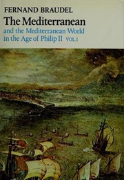 The Mediterranean and the Mediterranean World in the Age of Philip II (Fernand Braudel)