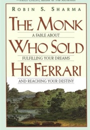 The Monk Who Sold His Ferrari (Robin S. Sharma)