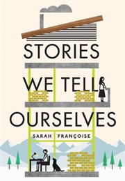 Stories We Tell Ourselves (Sarah Françoise)