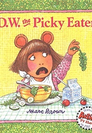 D.W., the Picky Eater (Marc Brown)