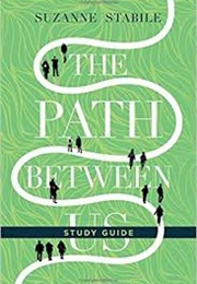 The Path Between Us (Suzanne Stabile)