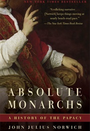 Absolute Monarchs (John Julius Norwich)