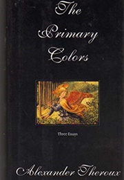 The Primary Colors (Alexander Theroux)