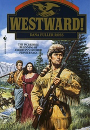 Westward! (Dana Fuller Ross)